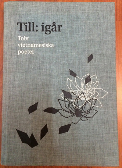 Tập thơ Till: igar in thơ của 12 nhà thơ Việt Nam bằng tiếng Thụy Điển, trong đó có tám bài thơ của nhà thơ Ý Nhi.